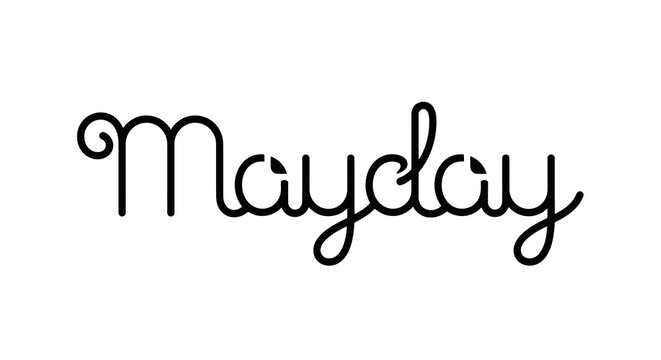 A beautifully crafted mayday word in elegant black cursive script on a white background.