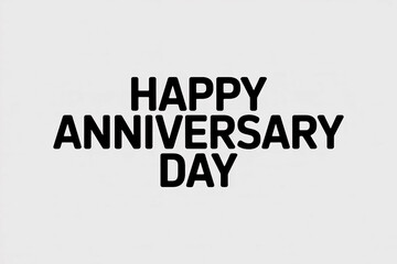 Fototapeta premium A simple Happy Anniversary Day message in bold black text on a light gray background