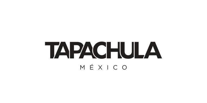 Tapachula in the Mexico emblem. The design features a geometric style, vector illustration with bold typography in a modern font. The graphic slogan lettering.