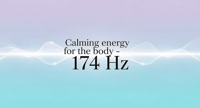 Calming Energy for the Body 174 Hz Frequency Healing Sound.