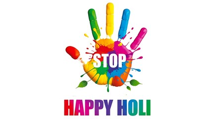 Fototapeta premium Stop happy holi message with colorful painted hand on white background