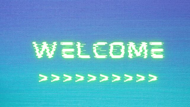 Welcome text flashing on a rough blue gradient background