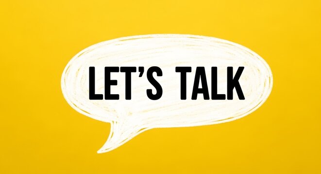 A white speech bubble with "LET'S TALK" in black text against a yellow background