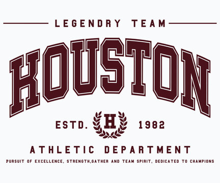 Houston: Legendary Team: Athletic Department Est. 1982 college typography trendy slogan print artwork for the apparel market.