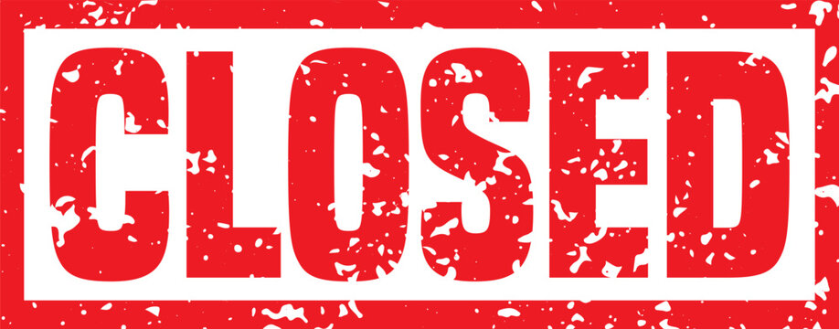 Closed red grunge rubber stamp sign notice illustration with worn scratched ink texture for business storefronts templates