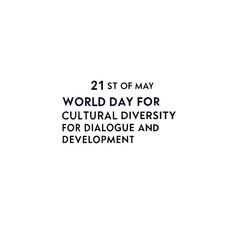 Obraz premium world day for cultural diversity for dialogue and development, cultural, diversity, dialogue, development, day, 21st of may world day for cultural diversity for dialogue and development