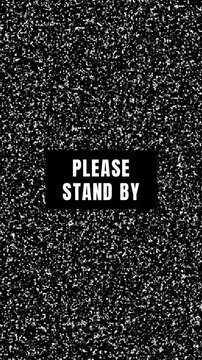 Please Stand By TV Error Screen Animation Broadcast Interruption Glitch