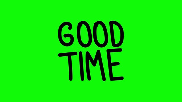 Good Time Scribble Text Zooming on Green Background