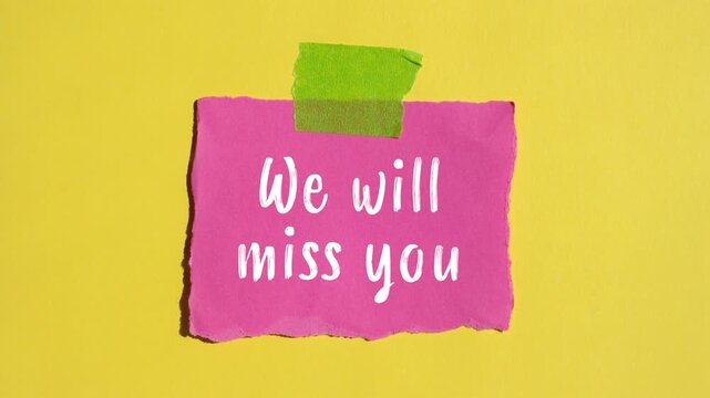 We will miss you message writing on ripped torn paper background
