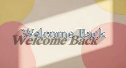 Fototapeta premium A colorful graphic with a welcome back message in blue text on a pastel background
