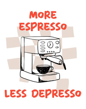 Vintage la dolce vita illustration with espresso machine and coffee cup on checkered background. Aesthetic quote more espresso less depresso. Whimsical vector for wall art gallery, menus in cafe etc.