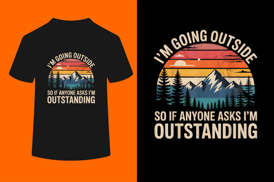 Im Going Outside Outstanding Outdoor Joke T-Shirt
