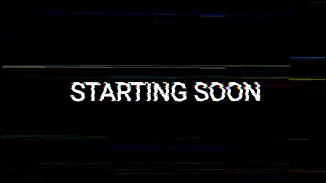 animated Starting soon text digital glitch effect animation, distorted colors creating a dramatic visual, isolated on Black Background. 4K video