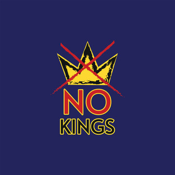 No kings, anti monarchy slogan with grunge styled crossed out gold crown on dark blue background, symbolizing rebellion and freedom