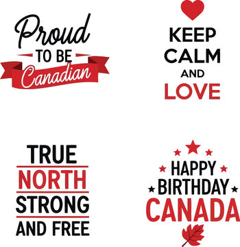 Canada Day typography set with patriotic slogans proud to be canadian true north birthday quotes