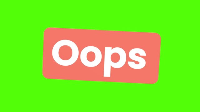 Oops Notification on Green Screen: A rectangular frame on a vivid green backdrop features the word Oops, providing a clean and versatile visual element suitable for various applications.