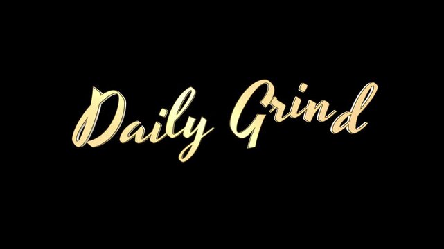 Elegant gold text reading daily grind showcased on a dark black background with a shimmering particle border