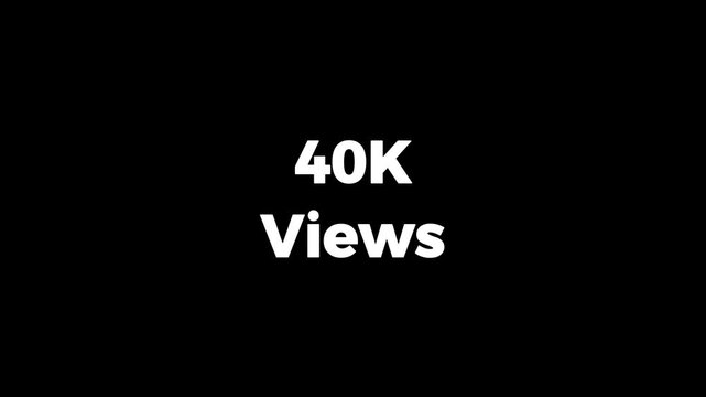 40k veiws on youtube on black background