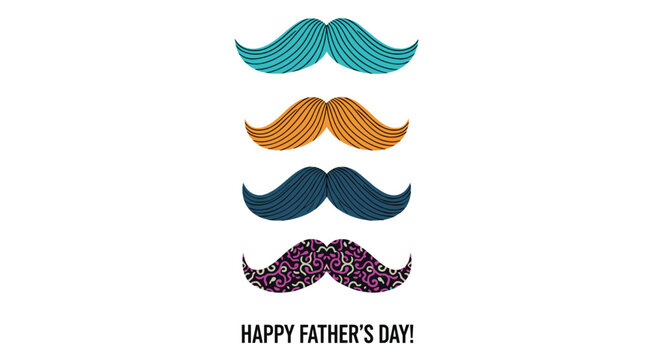 Happy fathers day card with four different colorful and patterned mustaches in a vertical row on a clean white background.