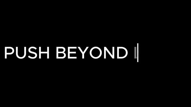 Text cursor flashes next to the motivational phrase push beyond on a dark digital computer screen.