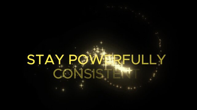 Typography with golden sparkles highlights the motivational phrase stay powerfully consistent for growth.