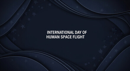 A dark blue background with the words International Day of Human Space Flight written in white text