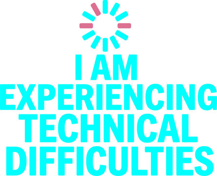 Technical difficulties typography with loading icon, cyan text message I am experiencing technical difficulties, error status vector illustration