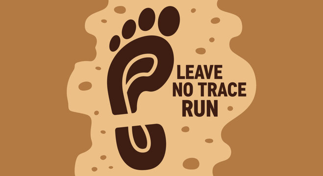 Leave No Trace Run Hiking Trail Awareness Message