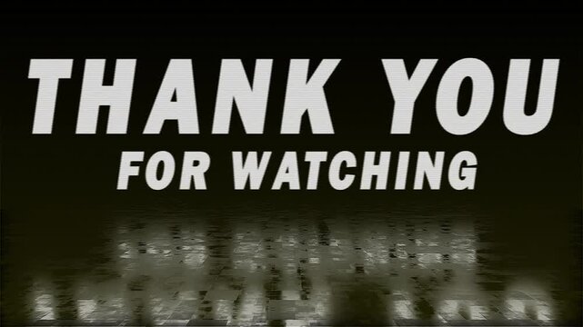 Thank you for watching text animation with cinematic glitch effect on black background. Graphic overlay for outro, live stream. 4k video