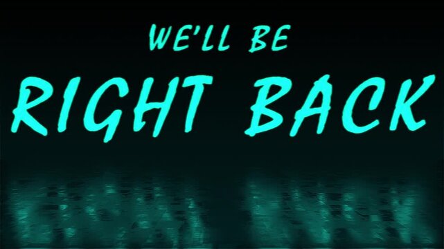 4k stock | We'll be right back text animated glitch effect. Black background. A seamless Loopable Animation.