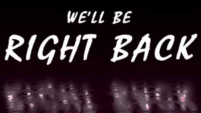 4k stock | We'll be right back text animated glitch effect. Black background. A seamless Loopable Animation.