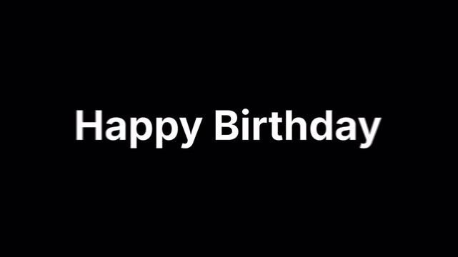 Animation Happy Birthday text blur effect with transparent background. Suitable for end screen of video. 4k video looping. 3d illustration rendering