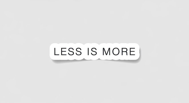 Minimalist Quote Less is More Typography.