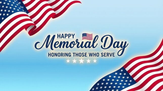 Happy memorial day honoring those who serve