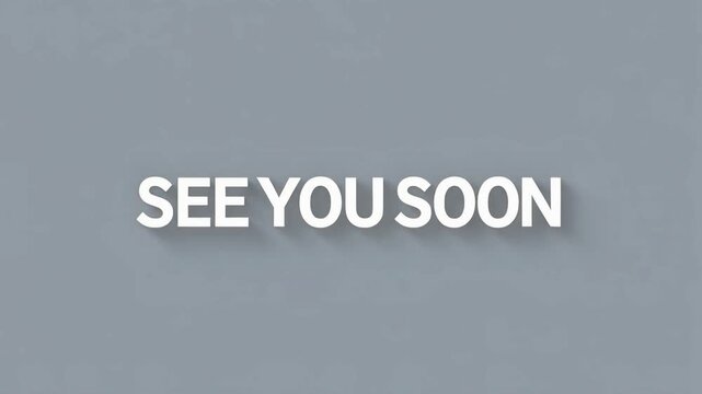 See You Soon Message with Shadow Effect on a Solid Gray Background, Conveying Anticipation and Future Meetings