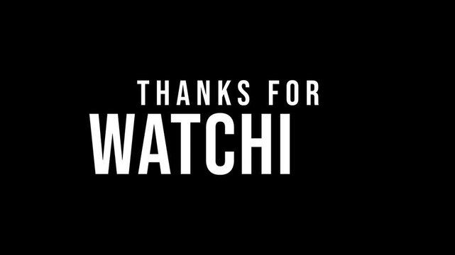 THANKS FOR WATCHING a closing screen for a video or presentation thanking the viewer.