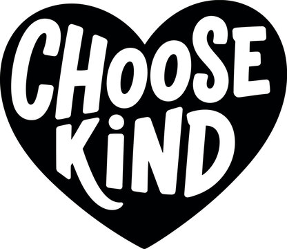 Heart shape with bold white text saying choose kind