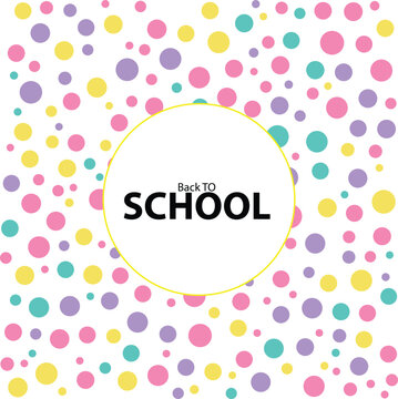 Vibrant back to school poster with multicolored polka dots and a central white circular frame.