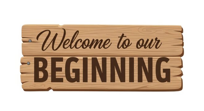 a wooden sign with a welcome message on a white background wooden sign welcome message beginning ins