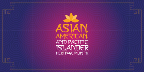 Asian Pacific American Heritage Month. Celebrated in May. It celebrates the culture, traditions and history of Asian Americans and Pacific Islanders in the United States. Poster, card, banner. Vector  © yassine