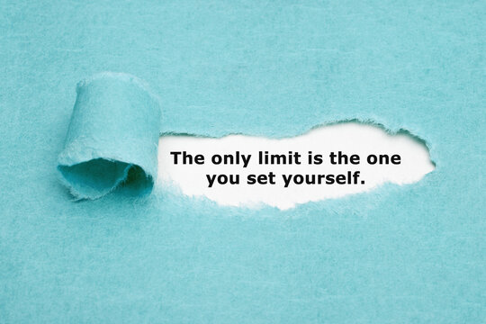 The Only Limit Is The One You Set Yourself
