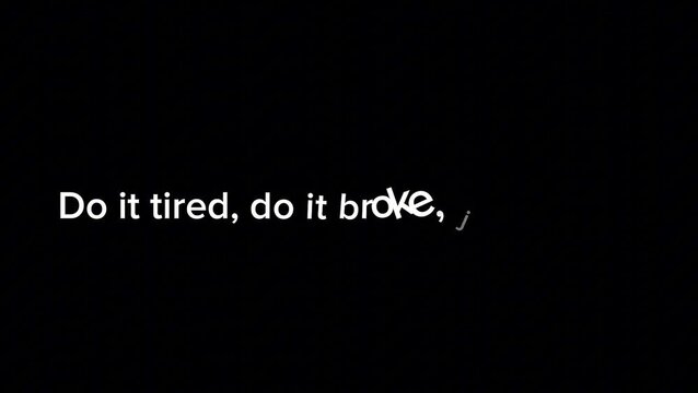 Do It Tired, Do It Broke, Just Do It | Hustle Motivation