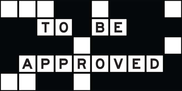 Alphabet letter in word to be approved on crossword puzzle background