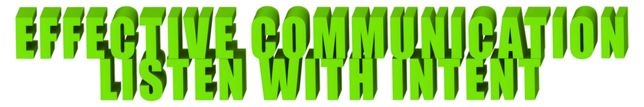 Effective Communication,Listen With Intent  , 3d text