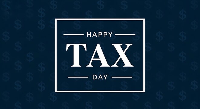 Happy Tax Day graphic with dollar signs on a dark blue background.