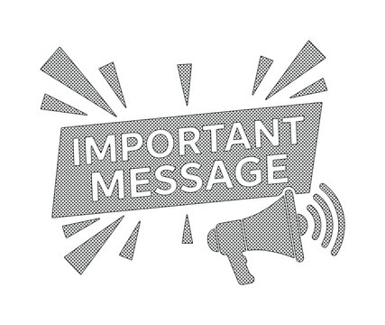 Important message banner with megaphone, gray halftone comic style announcement vector, loud speaker notification graphic for business news