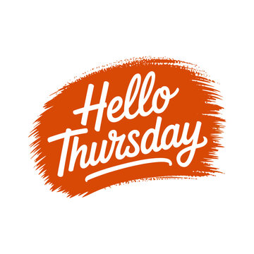 A vibrant orange brush stroke graphic with the text 'Hello Thursday' in white cursive font