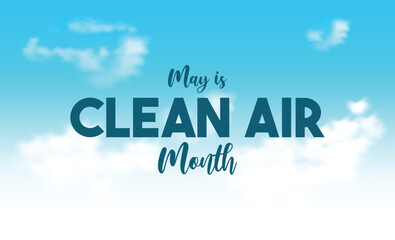 Fototapeta premium Clean Air Month, observed throughout May, raises awareness about the importance of air quality for public health and the environment.