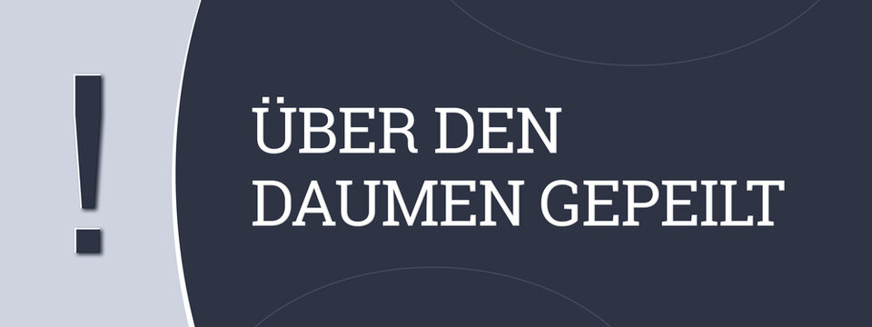 Ueber den Daumen gepeilt (measured over the thumb) - A blue banner illustration with white text.