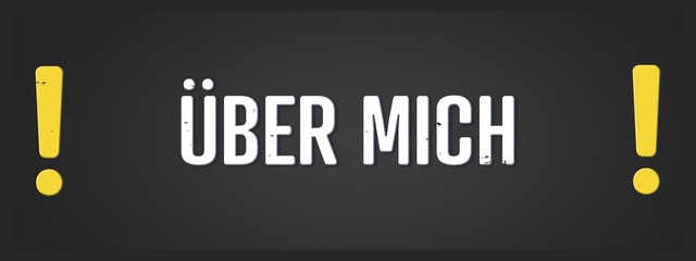 Ueber mich (about me) - A blackboard illustration with white text. © lhphotos